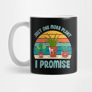 Funny Gardener Pun Plant Lover Just One More Plant I Promise Mug